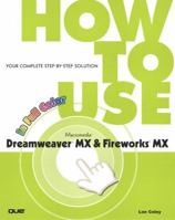 How to Use Dreamweaver Mx and Fireworks Mx 0789727250 Book Cover