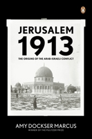 Jerusalem 1913: The Origins of the Arab-Israeli Conflict 0670038369 Book Cover