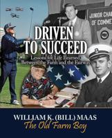 Driven to Succeed: Lessons for Life Learned Between the Farm and the Fairway 1544987692 Book Cover