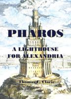 A Lighthouse for Alexandria: Pharos, Ancient Wonder of the World 1934582123 Book Cover