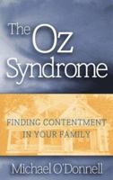 The Oz Syndrome: Finding Contentment in Your Family 0891124802 Book Cover