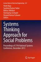 Systems Thinking Approach for Social Problems: Proceedings of 37th National Systems Conference, December 2013 8132235169 Book Cover