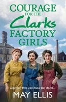 Courage for the Clarks Factory Girls 1835330304 Book Cover