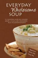 everyday wholesome soup 098313121X Book Cover