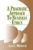 A Pragmatic Approach to Business Ethics 0803970854 Book Cover