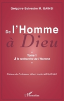 De l'Homme à Dieu: Tome 1 A la recherche de l'Homme (French Edition) 2343191735 Book Cover