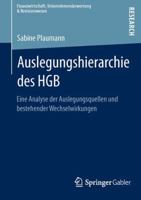 Auslegungshierarchie Des Hgb: Eine Analyse Der Auslegungsquellen Und Bestehender Wechselwirkungen 3658018143 Book Cover