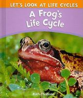 The Life Cycle of a Frog 1404237119 Book Cover