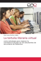 La tertulia literaria virtual: como estrategia para mejorar la convivencia escolar en los estudiantes de secundaria de Mallaritos 6203871559 Book Cover