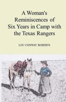 A Woman's Reminiscences of Six Years in Camp with the Texas Rangers 1548404896 Book Cover