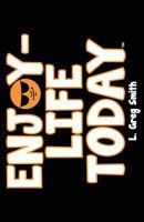 Enjoy Life-Today 0692704841 Book Cover