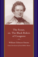 The Scout; or, The Black Riders of Congaree 1017888531 Book Cover