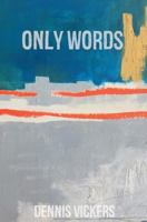 Only Words: A Fairy Tale 1537005723 Book Cover