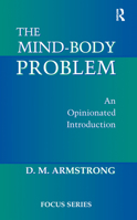The Mind-Body Problem: An Opinionated Introduction 0367318733 Book Cover