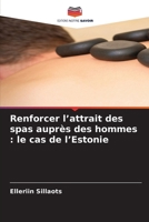 Renforcer l'attrait des spas auprès des hommes: le cas de l'Estonie 6630299760 Book Cover