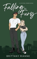 Falling for Fury (Central Sparks) 0645997005 Book Cover