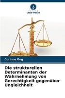 Die strukturellen Determinanten der Wahrnehmung von Gerechtigkeit gegenüber Ungleichheit (German Edition) 6209768628 Book Cover