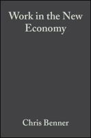 Work in the New Economy: Flexible Labor Markets in Silicon Valley (Information Age Series) 0631232508 Book Cover