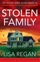 Stolen Family: An absolutely nail-biting crime and mystery thriller with heart-racing suspense 1805504762 Book Cover