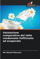Valutazione comparativa del latte condensato liofilizzato ed evaporato (Italian Edition) 6207736028 Book Cover
