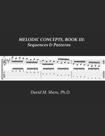 Melodic Concepts, Book III: Sequences & Patterns B0FR3G3FYC Book Cover