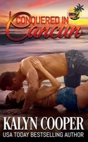 Conquered in Cancun 1970145366 Book Cover