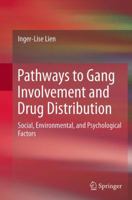 Pathways to Gang Involvement and Drug Distribution: Social, Environmental, and Psychological Factors 3319016636 Book Cover
