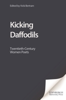 Kicking Daffodils: Twentieth-century Women Poets 074860782X Book Cover
