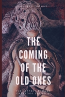 The Coming of the Old Ones: A trio of Lovecraftian Stories (The Jeffrey Thomas Chapbook Series) 108625239X Book Cover