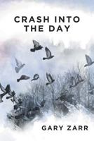 Crash into the Day 149185779X Book Cover