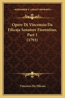 Opere Di Vincenzio Da Filicaja Senatore Fiorentino, Part 1 (1793) 1167052986 Book Cover