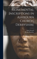 Monumental Inscriptions in Ashbourn Church, Derbyshire 1017033315 Book Cover