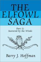 The Elfowl Saga: Part II: Scattered by the Winds 0595253679 Book Cover