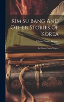 Kim Su Bang And Other Stories Of Korea: By Ellasue Canter Wagner 1019726199 Book Cover
