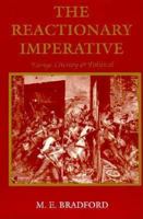 The Reactionary Imperative: Essays Literary and Political 0893850322 Book Cover