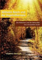 Wilhelm Reich Und Die Vegetotherapie 3958029736 Book Cover