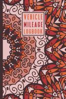 Vehicle Mileage Log Book: An Automobile Mileage Tracker for Taxes 6 X 9 Beautiful Matte Cover 100 Pages 1091977046 Book Cover
