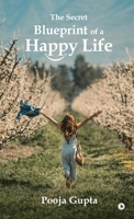 The Secret Blueprint of a Happy Life B0F3PDBQCN Book Cover
