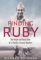 Finding Ruby: The Bright and Dark Sides of a Family's Fervent Idealism 191679744X Book Cover