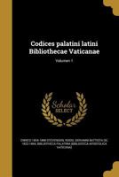 Codices Palatini Latini Bibliothecae Vaticanae; Volumen 1 1362890499 Book Cover