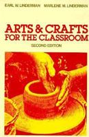 Arts and Crafts for the Classroom (2nd Edition) 0023708603 Book Cover