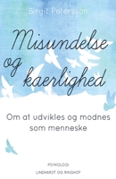 Misundelse og kærlighed. Om at udvikles og modnes som menneske 8711880937 Book Cover