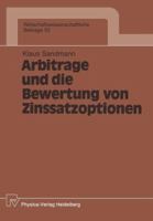 Arbitrage und die Bewertung von Zinssatzoptionen (Wirtschaftswissenschaftliche Beitrage) 3790805513 Book Cover