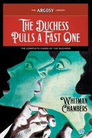 The Duchess Pulls a Fast One: The Complete Cases of the Duchess 1618276786 Book Cover