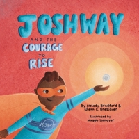JOSHWAY and the Courage to Rise 1105493970 Book Cover