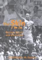 The Skin I'm In: Racism, Sports and Education 1552660176 Book Cover