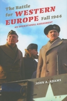 Battle for Western Europe, Fall 1944, The: An Operational Assessment 0253354358 Book Cover