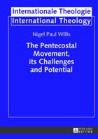 The Pentecostal Movement, Its Challenges and Potential 3631641400 Book Cover
