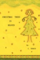 Christmas Trees in Heaven 1432732951 Book Cover