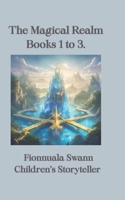 The Magical Realm: Books 1 - 3 B0F5WJGDJ4 Book Cover